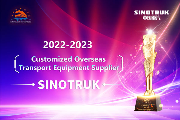 SINOTRUCK Was Awarded“Customized Overseas Transport Equipment Supplier”